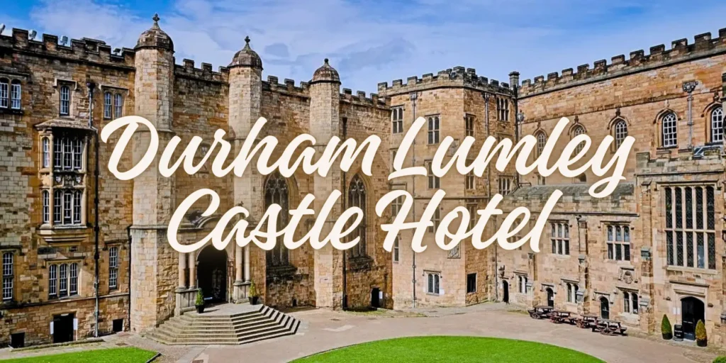 Durham Lumley Castle Hotel 🏰