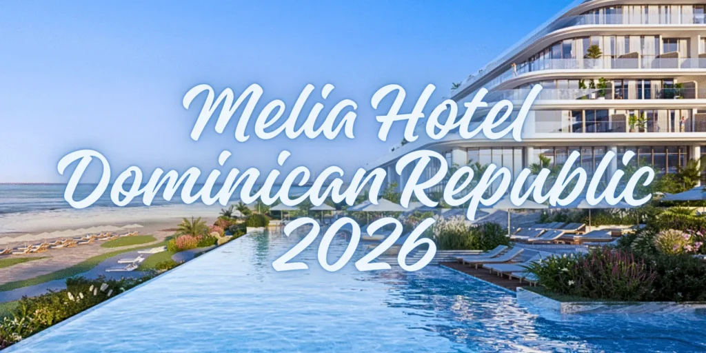 Melia Hotel Dominican Republic 2026