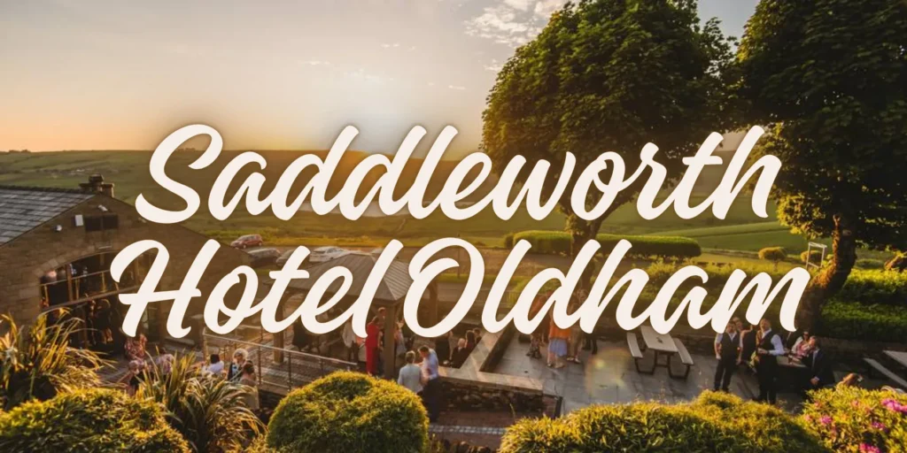 Saddleworth Hotel Oldham 2026