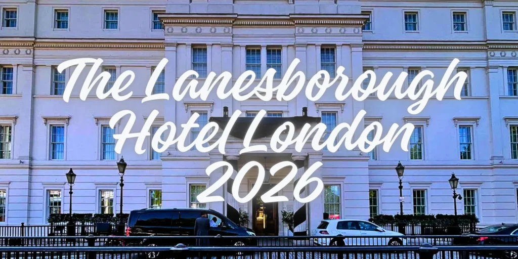 The Lanesborough Hotel London 2026🌟