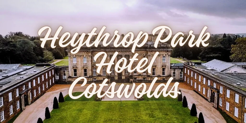 Heythrop Park Hotel Cotswolds By JourneyJ.com