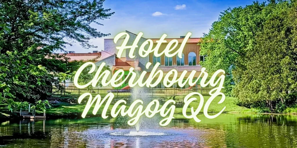 Hotel Cheribourg Magog QC