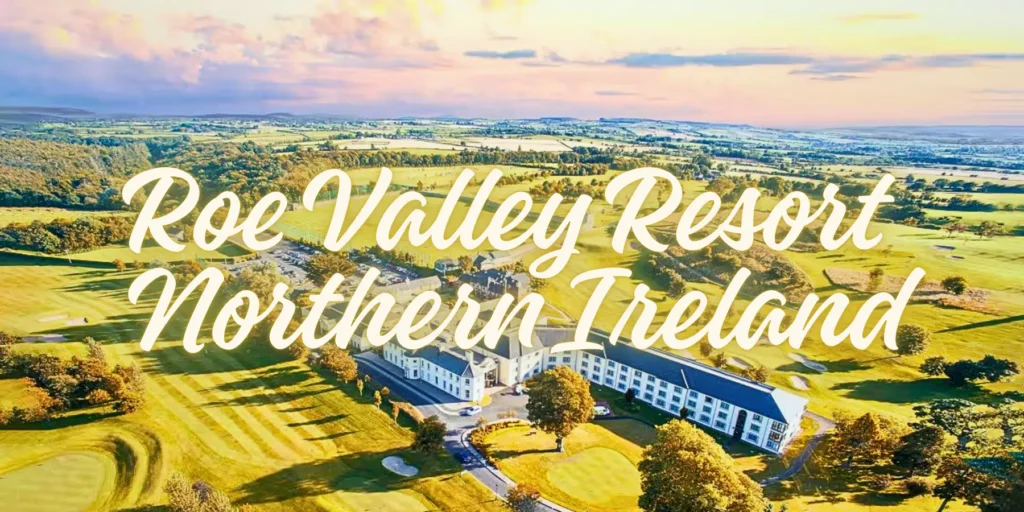 Roe Valley Resort Northern Ireland