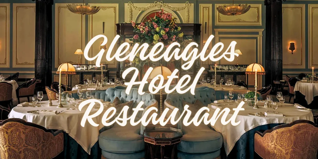 Gleneagles Hotel Restaurant