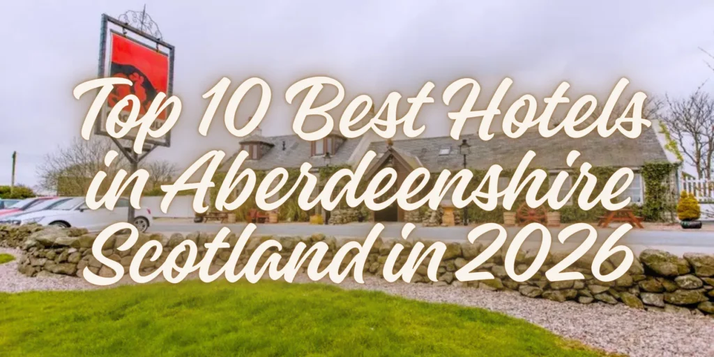Top 10 Best Hotels in Aberdeenshire Scotland in 2026🏴󠁧󠁢󠁳󠁣󠁴󠁿🏨