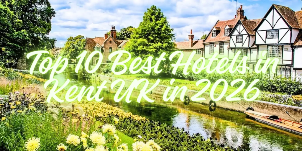 Top 10 Best Hotels in Kent UK in 2026!🏨🌿