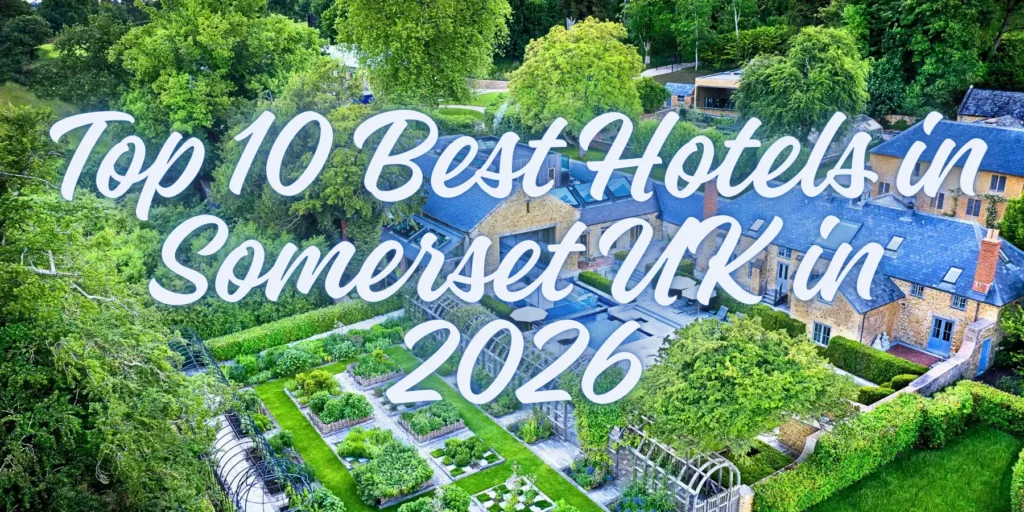 Top 10 Best Hotels in Somerset UK in 2026