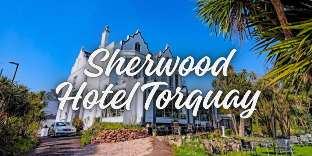Is Sherwood Hotel Torquay Worth It in 2026? Full Review + Travel Tips