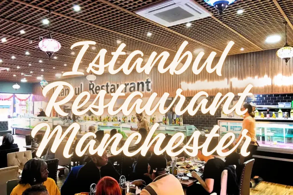 Istanbul Restaurant Manchester – Hidden Turkish Gem in 2026🍢🇹🇷