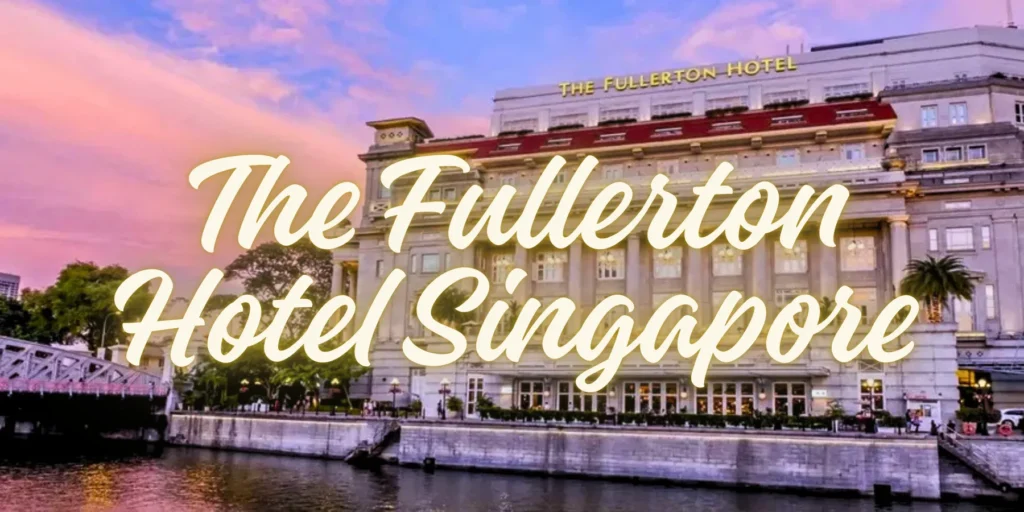 The Fullerton Hotel Singapore Historic Charm Meets 5-Star Bliss in 2026🏨✨