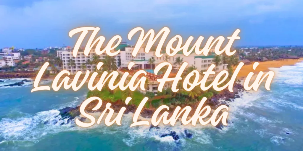 The Mount Lavinia Hotel In Sri Lanka By JourneyJ.com