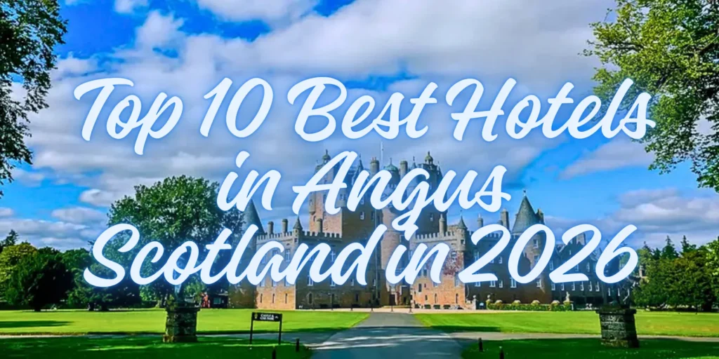 Top 10 Best Hotels in Angus Scotland in 2026