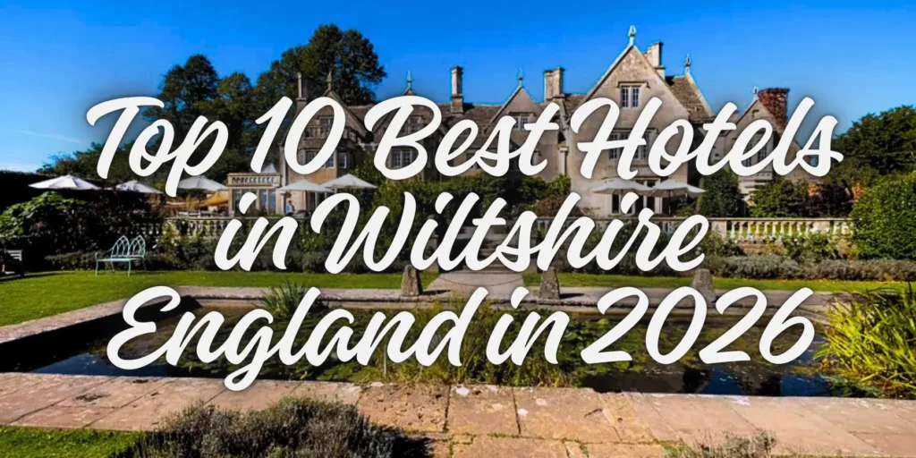 Top 10 Best Hotels in Wiltshire England in 2026🏨😄