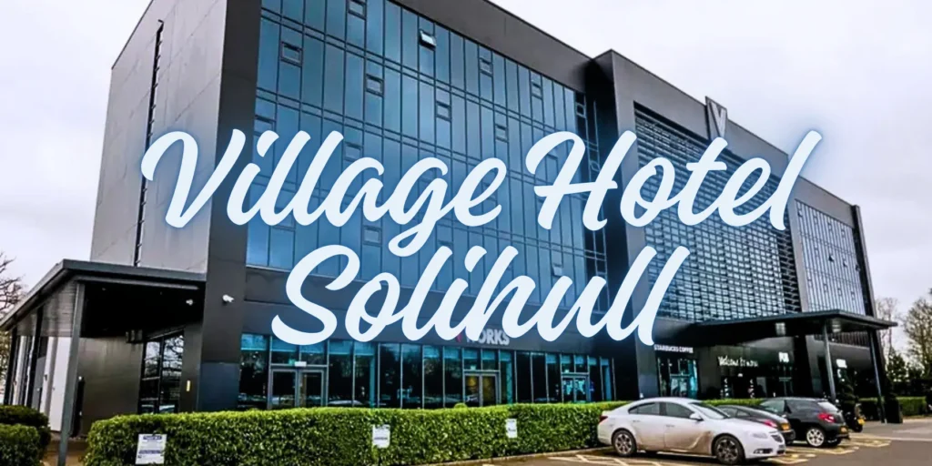 Village Hotel Solihull in 2026