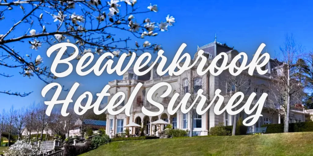 Beaverbrook Hotel Surrey 2026 Edition