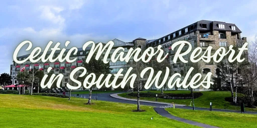 Celtic Manor Resort in South Wales 2026