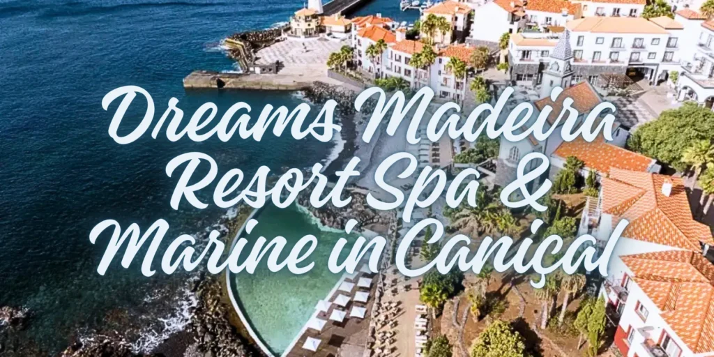 Dreams Madeira Resort Spa & Marine in Caniçal 🌊✨