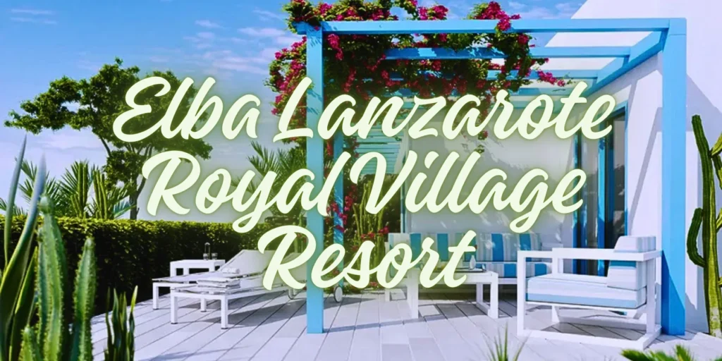 Elba Lanzarote Royal Village Resort
