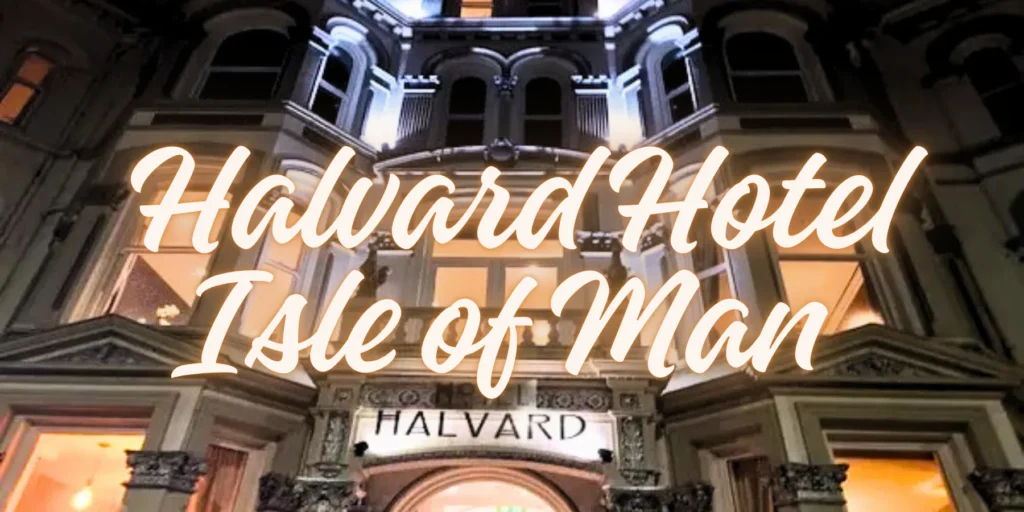 Halvard Hotel Isle of Man 2026