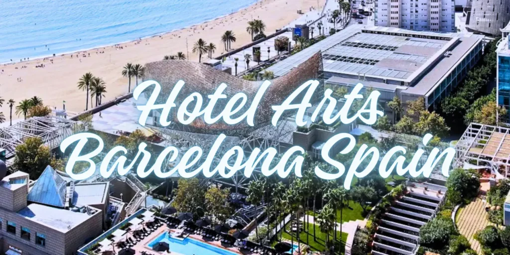 Hotel Arts Barcelona Spain 2026