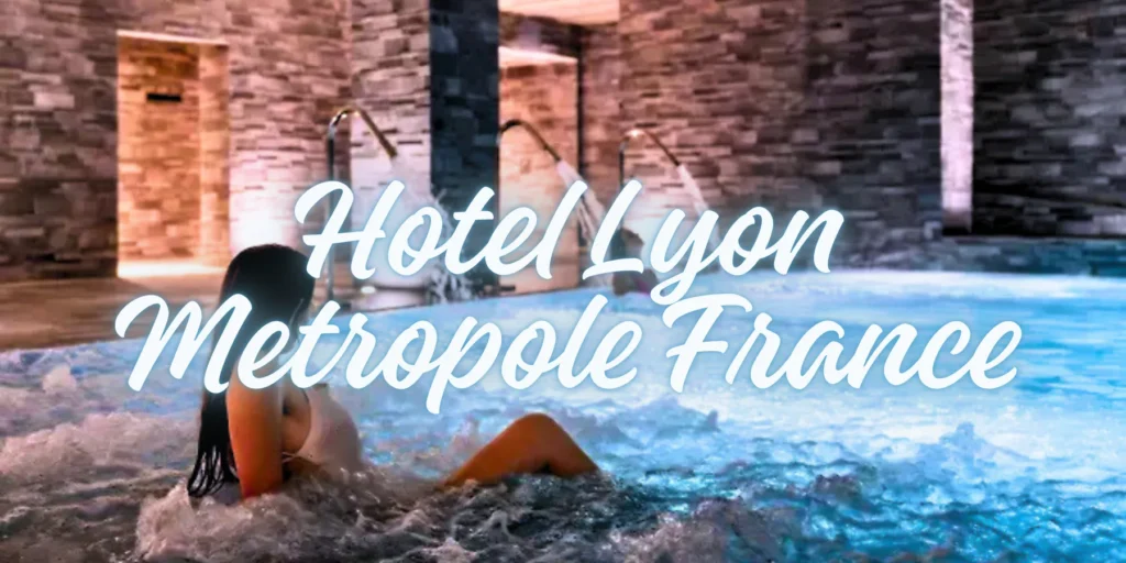 Hotel Lyon Metropole France 2026