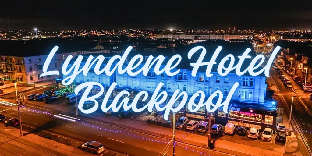 Lyndene Hotel Blackpool 2026
