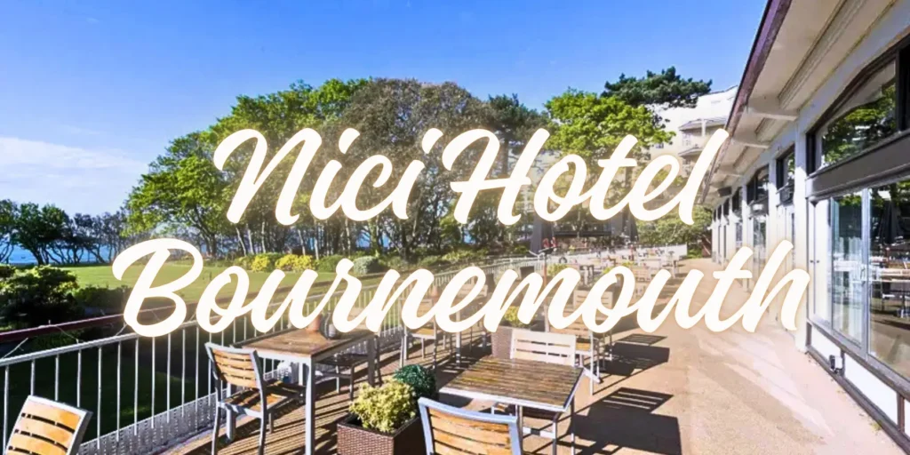 Nici Hotel Bournemouth 2026🌊✨