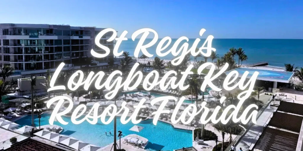 St Regis Longboat Key Resort Florida 2026