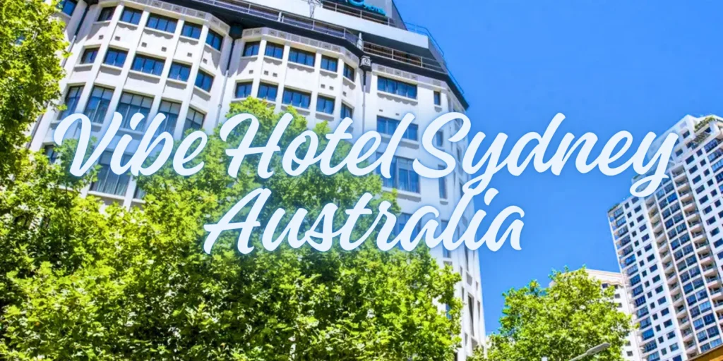 Vibe Hotel Sydney Australia 2026