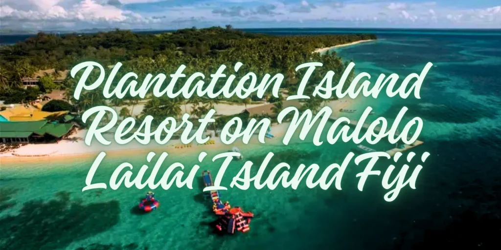 Plantation Island Resort on Malolo Lailai Island Fiji🌴🏝️
