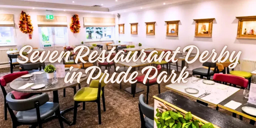 Seven Restaurant Derby in Pride Park 2026🍽️✨ By JourneyJ.com