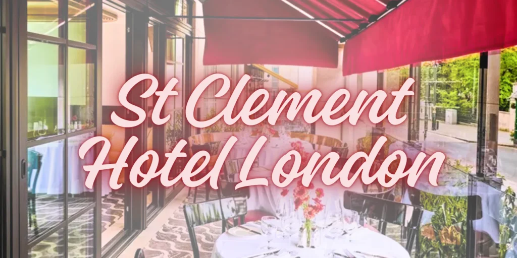 St Clement Hotel London 2026🍹🌉 By JourneyJ.com