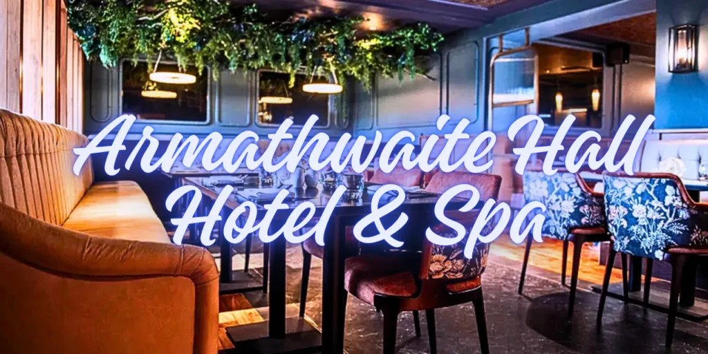 Armathwaite Hall Hotel & Spa 🏰✨ By JourneyJ.com