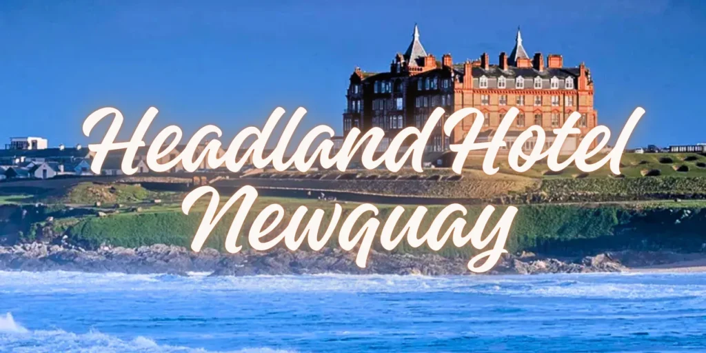 Headland Hotel Newquay Fistral Beach By JourneyJ.com